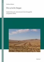 Die Syrische Steppe: Mobile Viehzucht, Internationale Entwicklungshilfe Und Globale Markte 3895006424 Book Cover