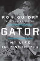 Gator: My Life in Pinstripes 0451499301 Book Cover