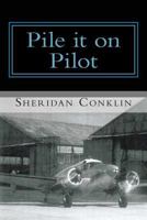 Pile it on Pilot 149358135X Book Cover
