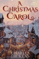 A Christmas Carol: The Complete Original 1843 Edition with John Leech's First Illustrations 9916732914 Book Cover