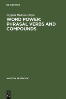 Word Power: Phrasal Verbs and Compounds: A Cognitive Approach 311017703X Book Cover