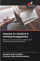 Laurea in musica e artista/insegnante: Riflessione sulla formazione iniziale a partire dall'analisi del progetto pedagogico 6206043878 Book Cover