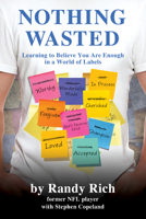Nothing Wasted: Learning to Believe You Are Enough in a World of Labels (Second Edition) B0FC5MB4W1 Book Cover