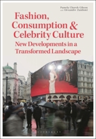 Fashion, Consumption and Celebrity Culture: New Developments in a Transformed Landscape 1350444170 Book Cover