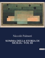 Somma Della Storia Di Sicilia - Vol III (Italian Edition) B0CJTB4Z61 Book Cover