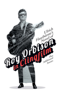 Ulrich Haarbürste's Novel of Roy Orbison in Clingfilm: Plus additional stories 0486834670 Book Cover