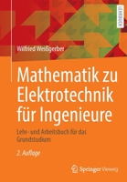 Mathematik Zu Elektrotechnik Für Ingenieure: Lehr- Und Arbeitsbuch Für Das Grundstudium 3658408367 Book Cover
