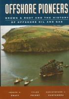 Offshore Pioneers: Brown & Root and the History of Offshore Oil and Gas 0884151387 Book Cover