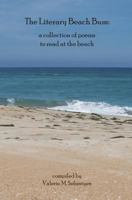 The Literary Beach Bum: a collection of poems to read at the beach 1500388483 Book Cover