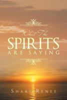 What the Spirits Are Saying 1477261915 Book Cover