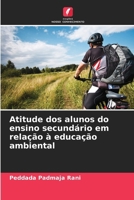 Atitude dos alunos do ensino secundário em relação à educação ambiental (Portuguese Edition) 6209523986 Book Cover