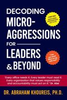 DECODING MICROAGGRESSIONS FOR LEADERS & BEYOND: UNDERSTANDING MICROAGGRESSIONS FACE-TO-FACE 1966837100 Book Cover