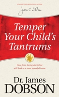 Temper Your Child's Tantrums (Pocket Guides) 1414359527 Book Cover