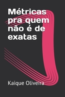 Métricas pra quem não é de exatas (Portuguese Edition) B08JF2CCLB Book Cover