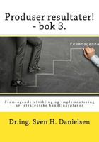 Produser Resultater! - BOK 3: Fremragende Utvikling Og Implementering AV Strategiske Handlingsplaner 8299878357 Book Cover