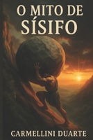 O Mito de Sísifo (Mitologias do Mundo: As Histórias que Moldaram a Humanidade) (Portuguese Edition) B0FGFJRZ23 Book Cover