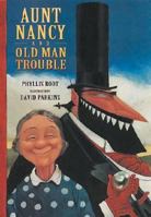 Aunt Nancy and Old Man Trouble 1564023478 Book Cover