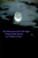 They Who Forever Own the Night 1411669606 Book Cover