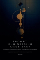 Prompt Engineering Made Easy (AI Communication) B0DVG7L2R6 Book Cover