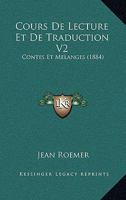 Cours De Lecture Et De Traduction V2: Contes Et Melanges (1884) 1168127521 Book Cover