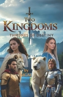 Two Kingdoms: Thrones of Destiny B0GJSJJ2R7 Book Cover