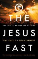The Jesus Fast: The Call to Awaken the Nations 0800797922 Book Cover