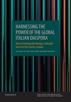Harnessing the Power of the Global Italian Diaspora: How to Strategically Manage A Valuable Asset For The Country-System 1939323150 Book Cover