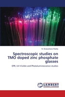 Spectroscopic studies on TMO doped zinc phosphate glasses 6202918497 Book Cover