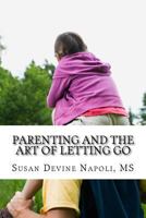 Parenting and the Art of Letting Go 1548115541 Book Cover