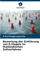 Bewertung der Einführung von E-Siegeln im thailändischen Zollverfahren (German Edition) 6209003710 Book Cover