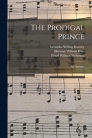 The Prodigal Prince: An Operetta 1017041792 Book Cover