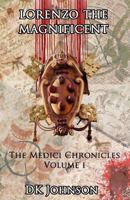 Lorenzo The Magnificient (The Medici Chronicles #1) 1519172877 Book Cover