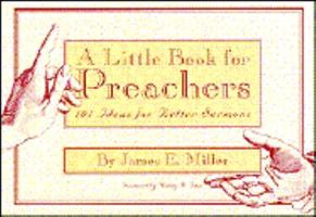 A Little Book for Preachers: 101 Ideas for Better Sermons 0806629916 Book Cover
