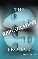 The Replacement Project B088N7V9XC Book Cover