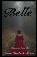 Belle: A Dystopian Fairy Tale B0DTKBFB1S Book Cover