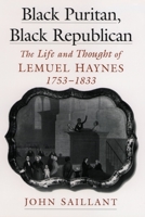 Black Puritan, Black Republican : The Life and Thought of Lemuel Haynes, 1753-1833 0195157176 Book Cover