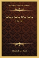 When Folks was Folks 1018468013 Book Cover
