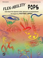 Flex-Ability Pops: Piano: Solo-Duet-Trio-Quartet with Optional Accompaniment 0757992072 Book Cover