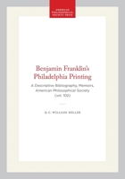 Benjamin Franklin's Philadelphia printing, 1728-1766;: A descriptive bibliography, (Memoirs of the American Philosophical Society, v. 102) 0871691027 Book Cover