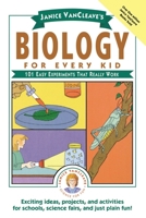 Biology For Every Kid: 101 Easy Experiments That Really Work 0471503819 Book Cover