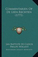 Commentarien Op De Leen-Rechten (1771) 1165951355 Book Cover