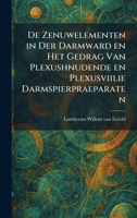 De Zenuwelementen in Der Darmward en Het Gedrag Van Plexushnudende en Plexusviilie Darmspierpraeparaten (Dutch Edition) 1025596293 Book Cover