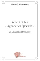 Robert et Léa - Agents très Spéciaux 2: La Salamandre Noire (French Edition) 2812148713 Book Cover