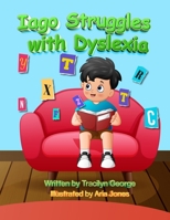 Iago Struggles with Dyslexia 1779484690 Book Cover