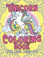 Unicorn Coloring Book for Kids Ages 4-8: Coloring Book Gifts for Girls Kids with Unicorns Collection 1695608763 Book Cover