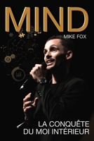 Mind la conquête du moi intérieur (French Edition) B0CKLV9G55 Book Cover