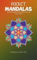 Pocket Mandalas Volume 2: Beautiful Designs for Relaxation and Focus ( Small Size, Unique 50 Patterns Pages For Adult Coloring And Stress Less ) 1702051528 Book Cover