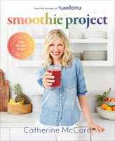 Smoothie Project: The 28-Day Plan to Feel Happy and Healthy No Matter Your Age 1419740423 Book Cover
