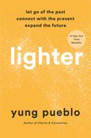 Lighter: Let Go of the Past, Connect with the Present, and Expand the Future 0593233174 Book Cover