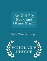 An Old Fly Book and Other Stuff 1437478875 Book Cover
